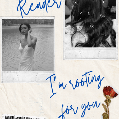 Image of: "Reader, I'm rooting for you."